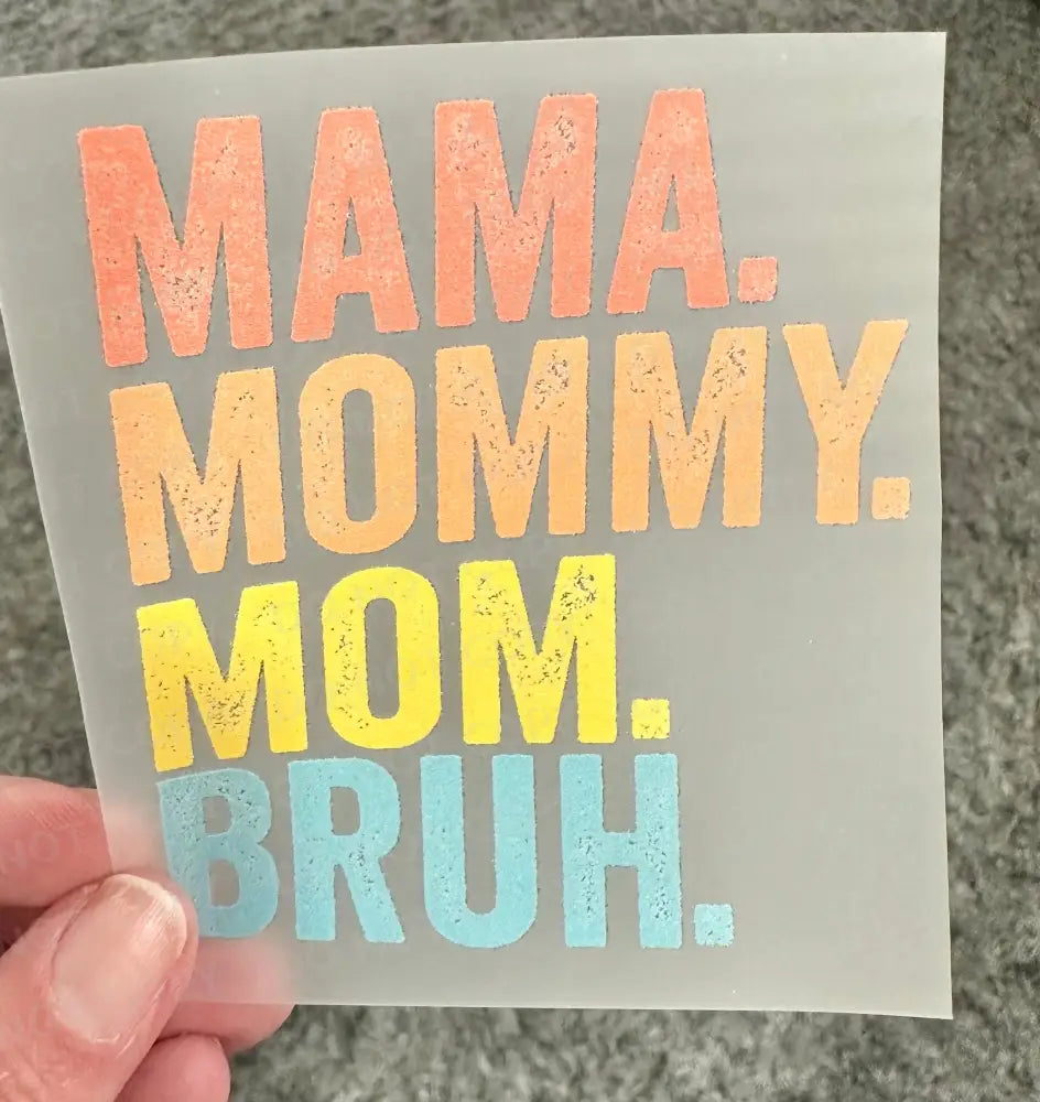 Mama Mommy Mom Bruh Dtf Transfers Ready To Press Heat Transfer Direct Film Print