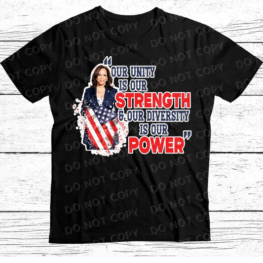 Our Unity Is Strength And Diversity Power Kamila Harris Dtf Transfer