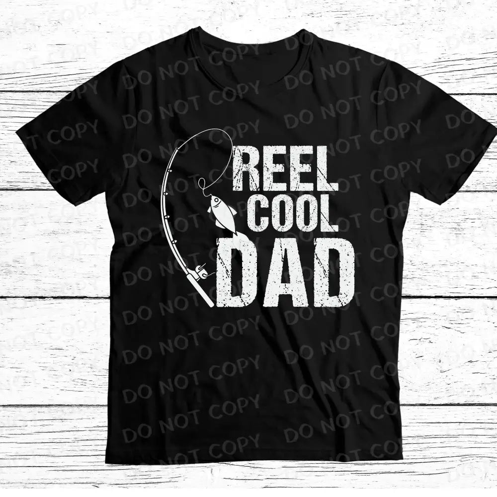 Reel Cool Dad Dtf Transfers Ready To Press Direct Film Print Funny Fish Father’s Day