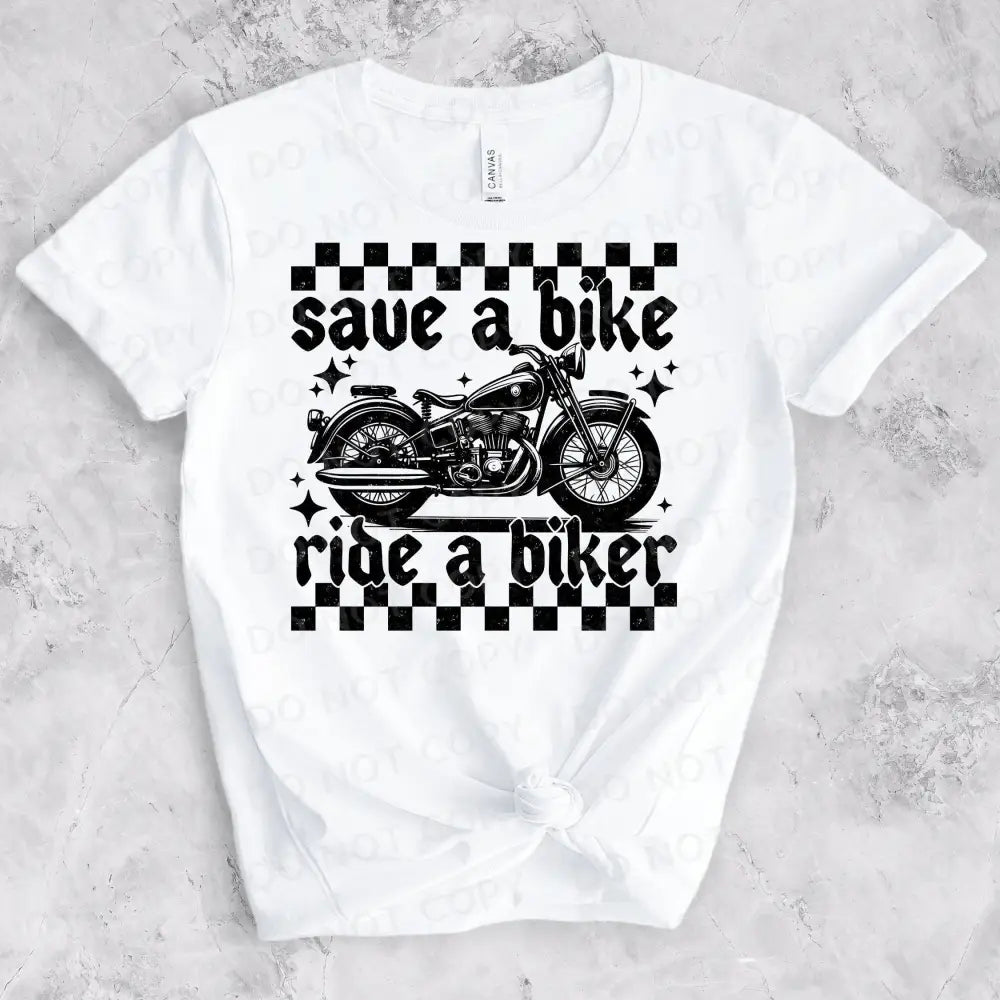 Save A Bike Ride Biker Dtf Transfers Ready To Press Heat Transfer Direct Film Print Motorcycle