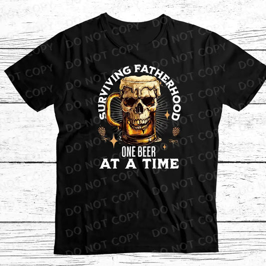 Surviving Fatherhood One Beer At A Time Skeleton Dtf Transfers Ready To Press Heat Transfer Direct