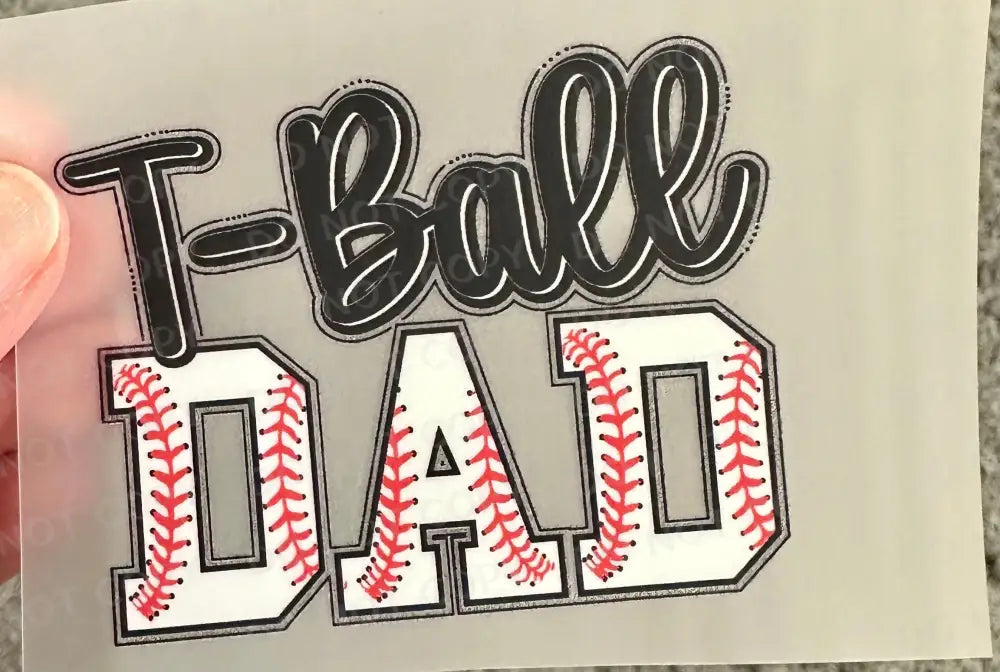 T-Ball Dad Dtf Transfers Clear Film Prints Ready To Press Heat Transfer Direct Print Hot Peel