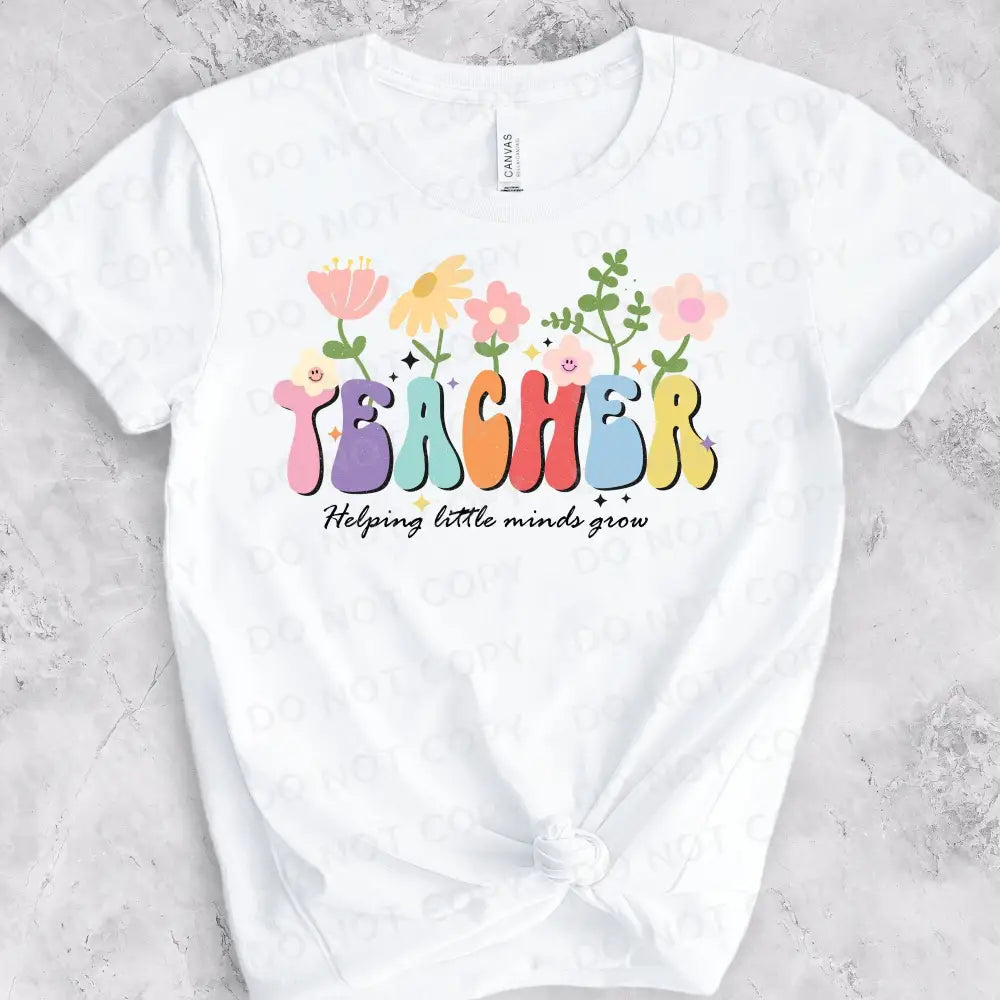 Teacher Helping Little Minds Grow Flowers Distressed Dtf Transfers Ready To Press Heat Transfer