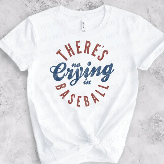 There’s No Crying In Baseball Distressed Dtf Transfers Clear Film Prints Ready To Press Heat