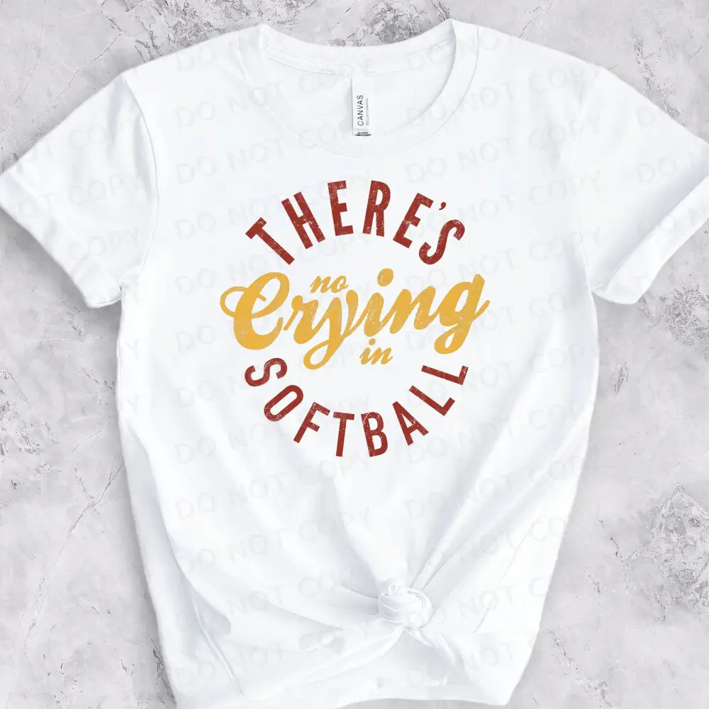 There’s No Crying In Softball Distressed Dtf Transfers Red Yellow Or Blue Clear Film Ready To