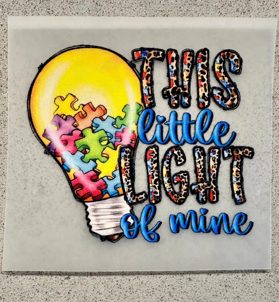 This Little Light Of Mine Autism Awareness Dtf Transfers Clear Film Print Ready To Press Heat