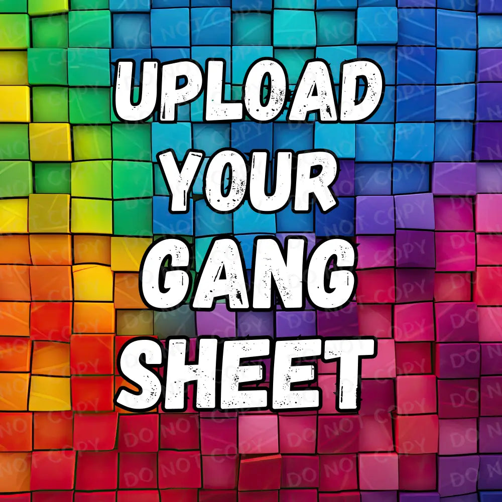 Upload Your Custom Dtf Gang Sheet