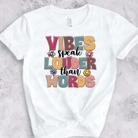 Vibes Speak Louder Than Words Dtf Transfers Ready To Press Clear Film Print Heat Transfer Direct